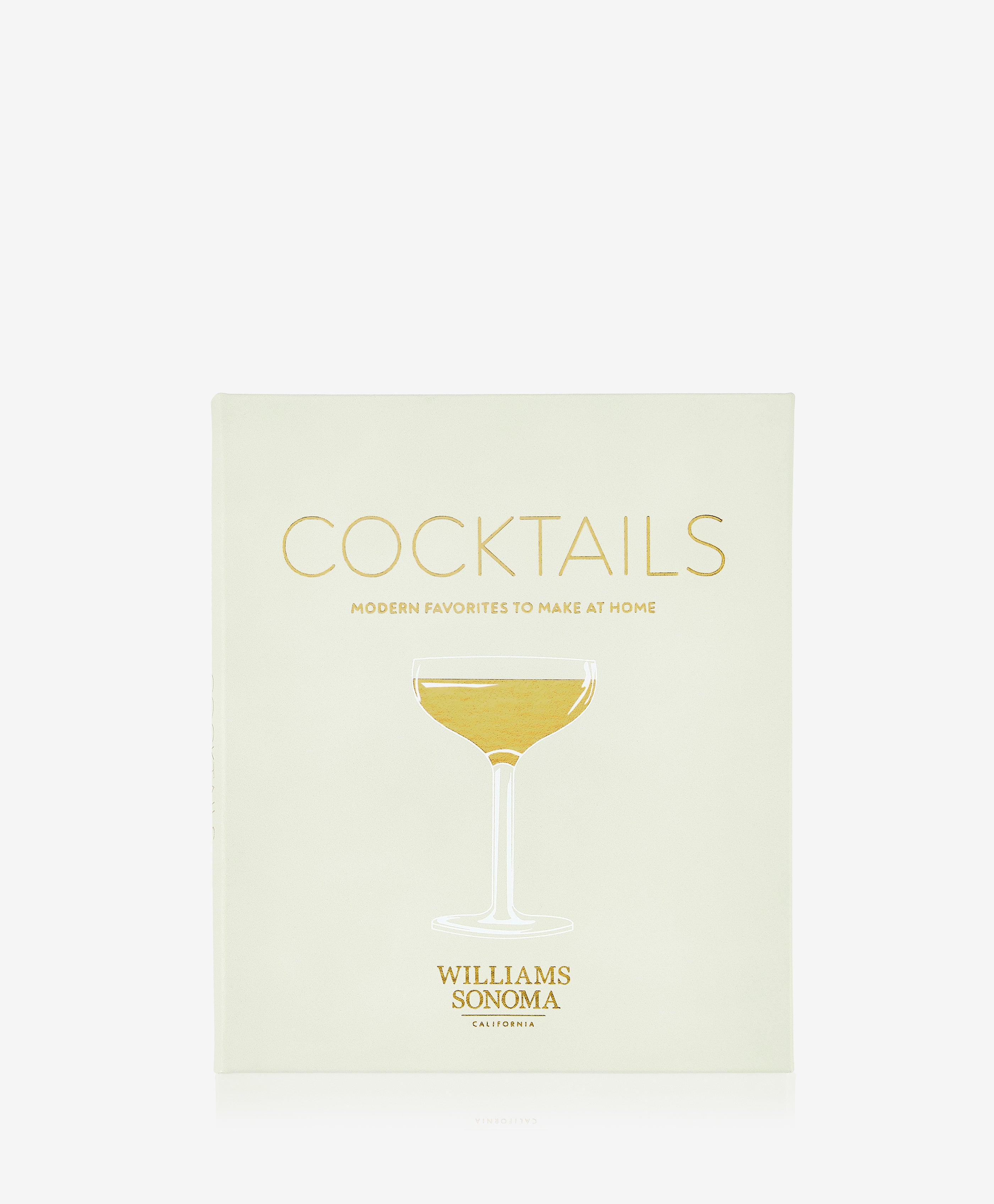 Williams Sonoma: Cocktails Modern Favorites To Make At Home